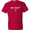 Mr. Right Short Sleeve T-shirt - Image 16