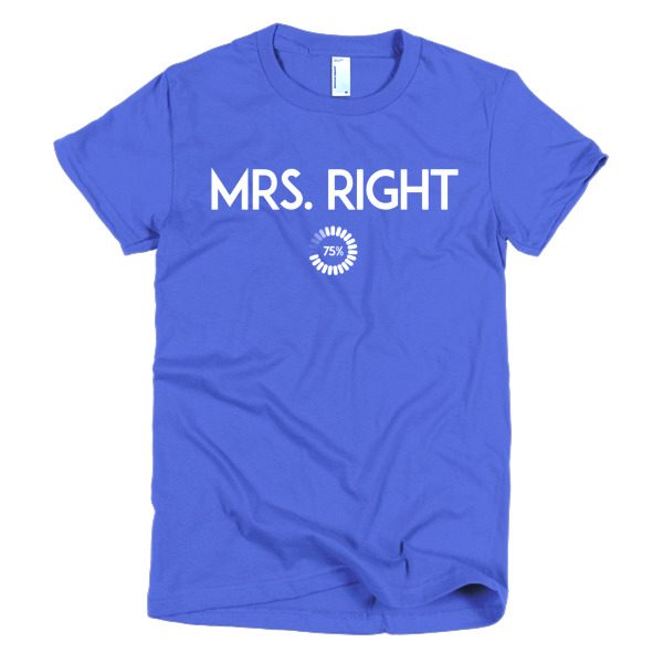 Mrs. Right Short Sleeve T-shirt - Image 14