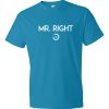 Mr. Right Short Sleeve T-shirt - Image 12