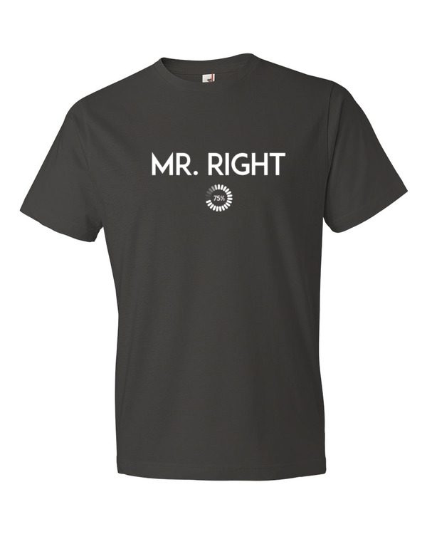 Mr. Right Short Sleeve T-shirt