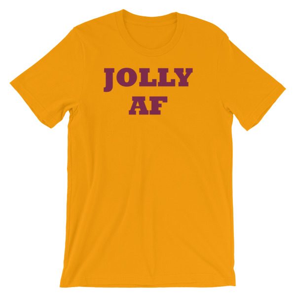 Jolly AF Unisex Short Sleeve T-shirt Maroon Artwork